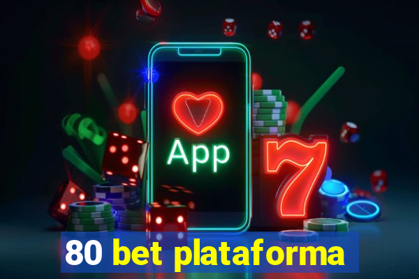 80 bet plataforma